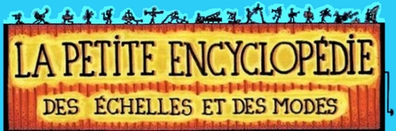 LA PETITE ENCYCLOP�DIE DES �CHELLES ET DES MODES